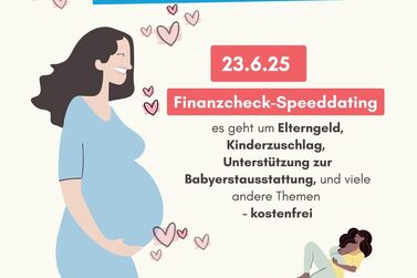 Einladung zur Veranstaltungsreihe "Willkommen Baby" - Veranstaltung am 23.06.25 zum Thema "Finanzcheck-Speeddating"